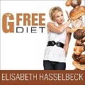 The G-Free Diet: A Gluten-Free Survival Guide - Elisabeth Hasselbeck