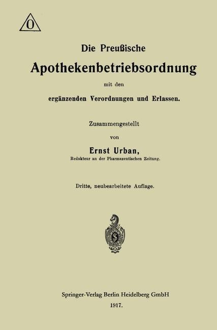 Die Preußische Apothekenbetriebsordnung mit den ergänzenden Verordnungen und Erlassen - Ernst Urban