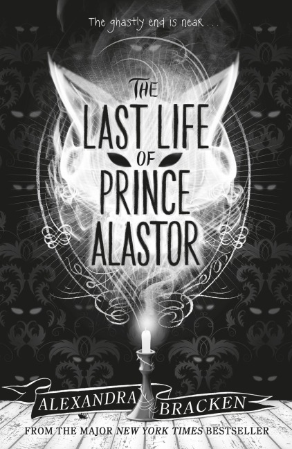 The Last Life of Prince Alastor - Alexandra Bracken