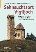 Sehnsuchtsort Vigiljoch - Gerhard Siegl, Simon Peter Terzer