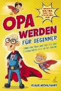 Opa werden für Beginner - Klaus Wohlfahrt