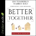 Better Together: Making Church Mergers Work - Craig Groeschel, Craig Groeschel