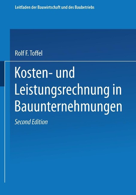 Kosten- und Leistungsrechnung in Bauunternehmungen - Rolf F. Toffel