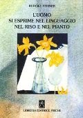 Cover-Bild zum Titel 'L' uomo si esprime nel linguaggio, nel riso e nel pianto' von 'Rudolf Steiner, Rudolf Steiner'