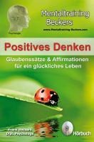 Positives Denken - Glaubenssätze & Affirmationen für ein glückliches Leben - Frank Beckers