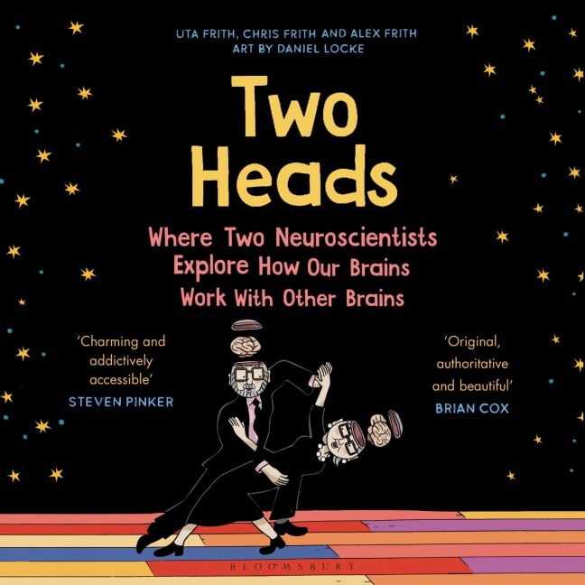 Two Heads - Alex Frith, Chris Frith, Uta Frith