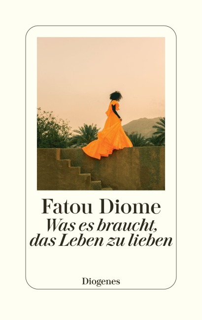 Was es braucht, das Leben zu lieben - Fatou Diome