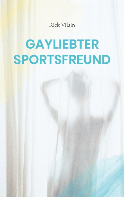 Gayliebter Sportsfreund - Rick Vilain