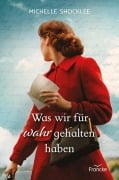 Was wir für wahr gehalten haben - Michelle Shocklee