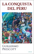 Cover-Bild zum Titel 'La Conquista del Peru' von 'Guillermo Prescott'