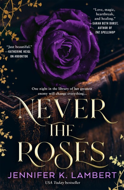 Never the Roses - Jennifer K. Lambert