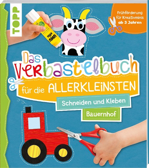 Das Verbastelbuch für die Allerkleinsten Schneiden und Kleben Bauernhof - 