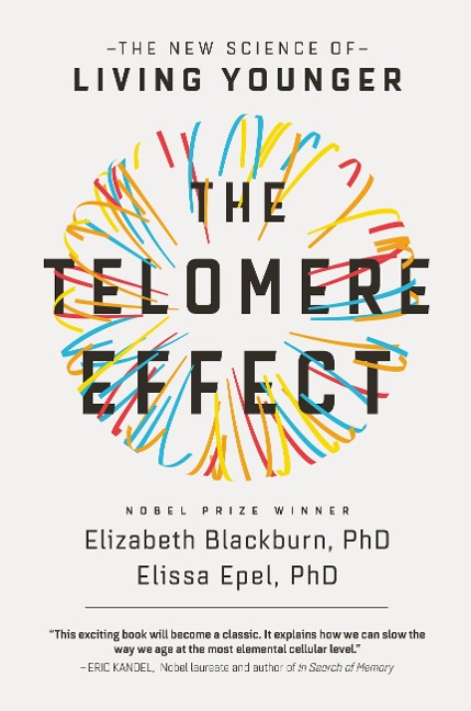 The Telomere Effect - Elizabeth Blackburn, Elissa Epel