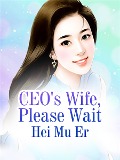 Cover-Bild zum Titel 'CEO's Wife, Please Wait' von 'Hei Muer'