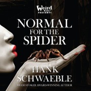 Cover-Bild zum Titel 'Normal for the Spider' von 'Hank Schwaeble'