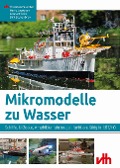 Mikromodelle zu Wasser - Thorsten Feuchter, Harry Jacobsen, Lennart Seitz, Dirk Stukenbrok
