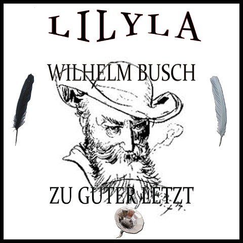 Zu guter Letzt - Wilhelm Busch