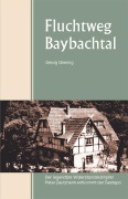 Cover-Bild zum Titel 'Fluchtweg Baybachtal' von 'Georg Giesing'