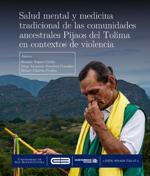Salud mental y medicina tradicional de las comunidades ancestrales Pijaos del Tolima en contextos de violencia - Heiman Nupan-Criollo, Jorge Armando Sanabria González, Helmer Chacón Peralta