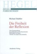 Cover-Bild zum Titel 'Die Freiheit der Reflexion' von 'Michael Städtler'