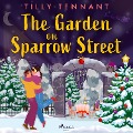 The Garden on Sparrow Street - Tilly Tennant