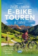 Cover-Bild zum Titel 'BVA Die 25 schönsten E-Bike Touren in Südtirol' von 'Georg Weindl'