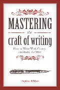 Cover-Bild zum Titel 'Mastering the Craft of Writing' von 'Stephen Wilbers'