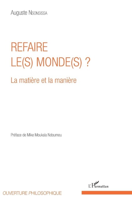 Refaire le(s) monde(s) ? - Auguste Nsonsissa