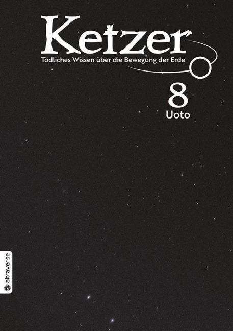 Ketzer - Tödliches Wissen über die Bewegung der Erde 08 - Uoto