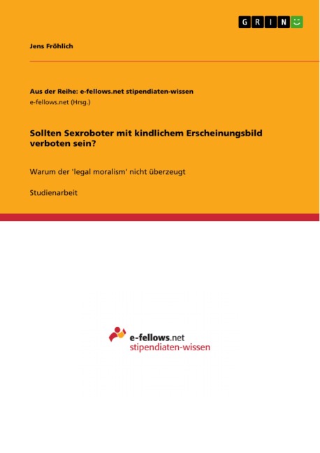 Sollten Sexroboter mit kindlichem Erscheinungsbild verboten sein? - Jens Fröhlich