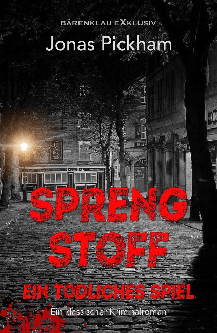 Sprengstoff - Ein tödliches Spiel: Ein Krimi-Klassiker - Jonas Pickham