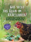 Cover-Bild zum Titel 'Was sucht das Huhn im Kräuterbeet?' von 'Anne Baresch'