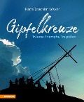 Cover-Bild zum Titel 'Gipfelkreuze - Träume, Triumphe, Tragödien' von 'Hans-Joachim Löwer'