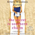 Cover-Bild zum Titel 'The Secret to Southern Charm' von 'Kristy Woodson Harvey'