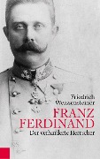 Cover-Bild zum Titel 'Franz Ferdinand' von 'Friedrich Weissensteiner'