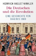 Die Deutschen und die Revolution - Heinrich August Winkler