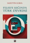 Cover-Bild zum Titel 'Felsefe Isiginda Türk Devrimi' von 'Sadettin Elibol'