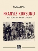 Cover-Bild zum Titel 'Fransiz Kursunu - Her Yönüyle Antep Direnisi' von 'Cuma Dal'