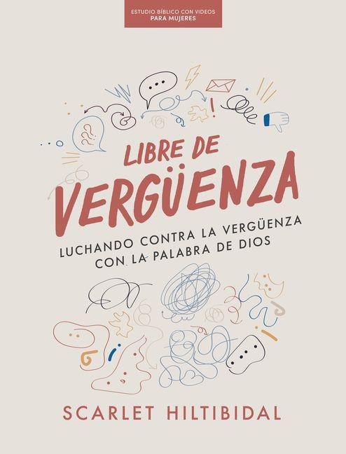 Libre de verguenza - Estubio biblico para mujeres con videos - Scarlet Hiltibidal