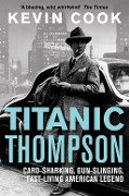 Cover-Bild zum Titel 'Titanic Thompson' von 'Kevin Cook'