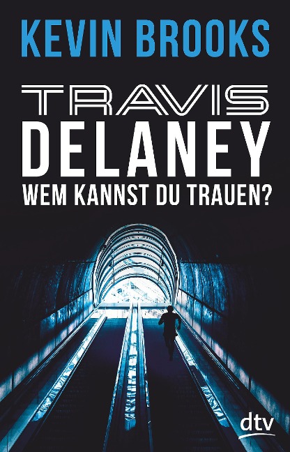 Travis Delaney - Wem kannst du trauen? - Kevin Brooks