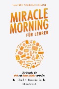 Miracle Morning für Lehrer - Hal Elrod, Honorée Corder