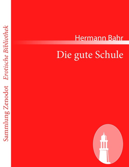 Die gute Schule - Hermann Bahr