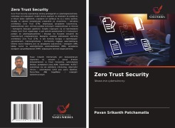Cover-Bild zum Titel 'Zero Trust Security' von 'Pavan Srikanth Patchamatla'