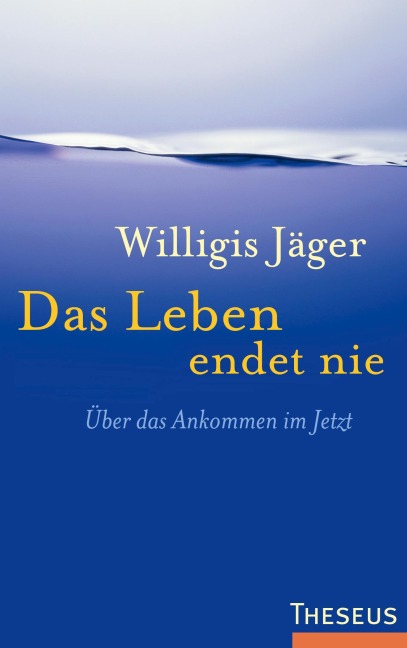 Das Leben endet nie - Willigis Jäger