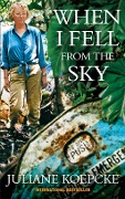 Cover-Bild zum Titel 'When I Fell From The Sky' von 'Juliane Koepcke'