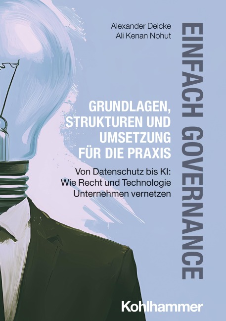 Einfach Governance - Grundlagen, Strukturen und Umsetzung für die Praxis - Alexander Deicke, Ali Kenan Nohut