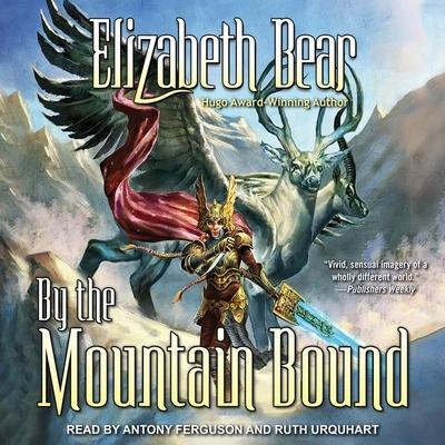By the Mountain Bound Lib/E - Elizabeth Bear