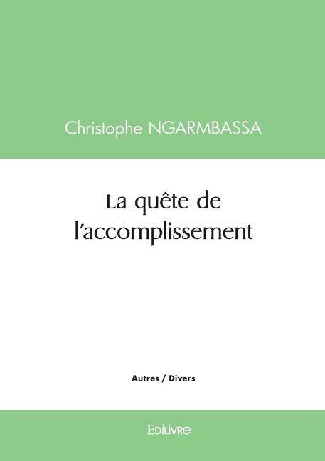 La quête de l'accomplissement - Christophe Ngarmbassa