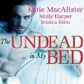 The Undead in My Bed - Molly Harper, Katie MacAlister